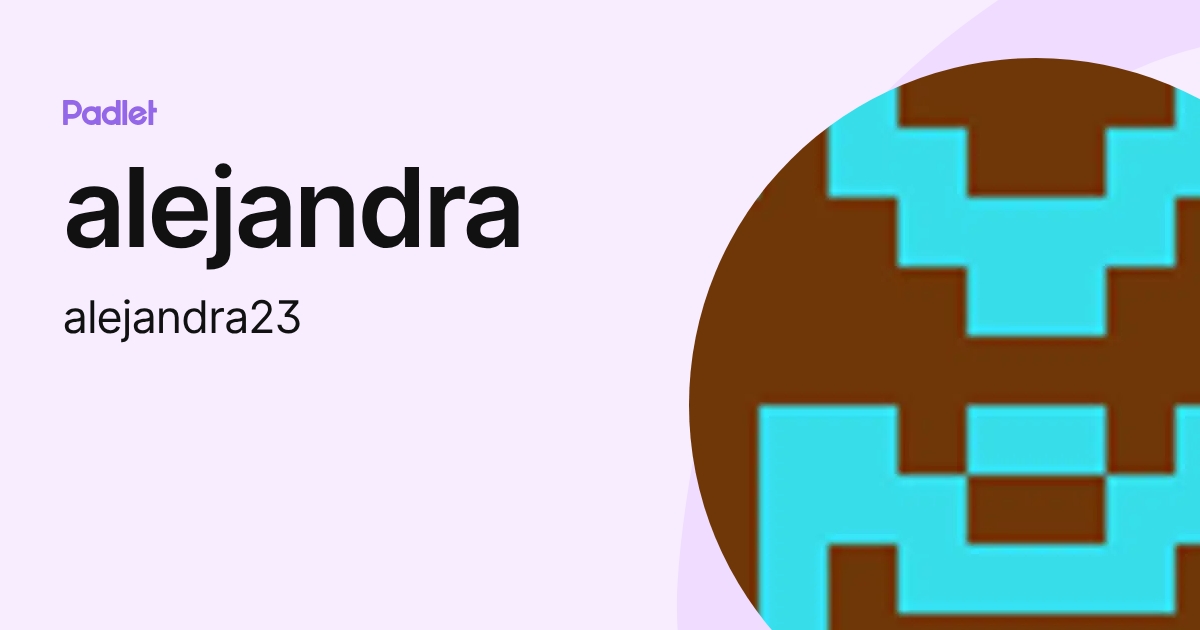 alejandra (alejandra23) profile | Padlet