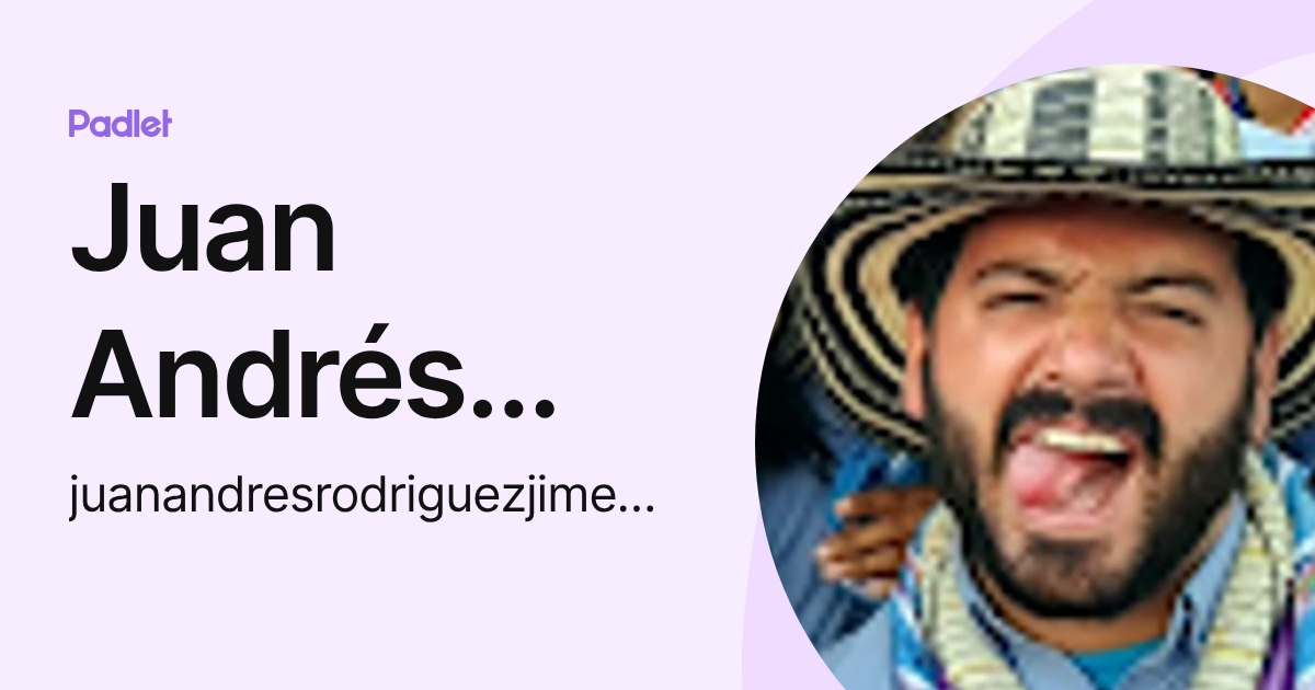 Juan Andrés Rodríguez Jiménez (juanandresrodriguezjimenez) profile | Padlet
