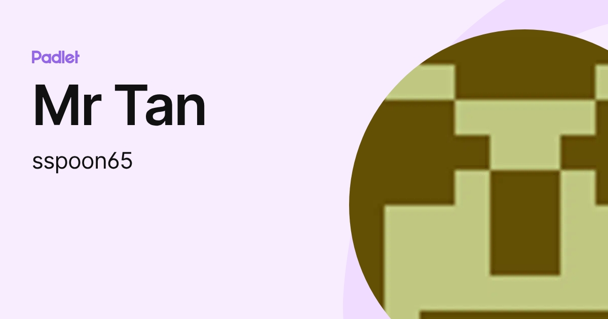 Mr Tan (sspoon65) profile | Padlet
