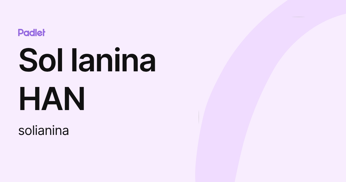 Sol Ianina HAN (solianina) profile | Padlet