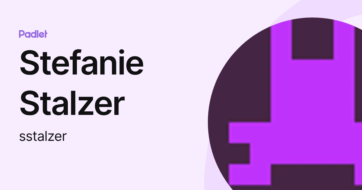 Stefanie Stalzer (sstalzer) profile | Padlet