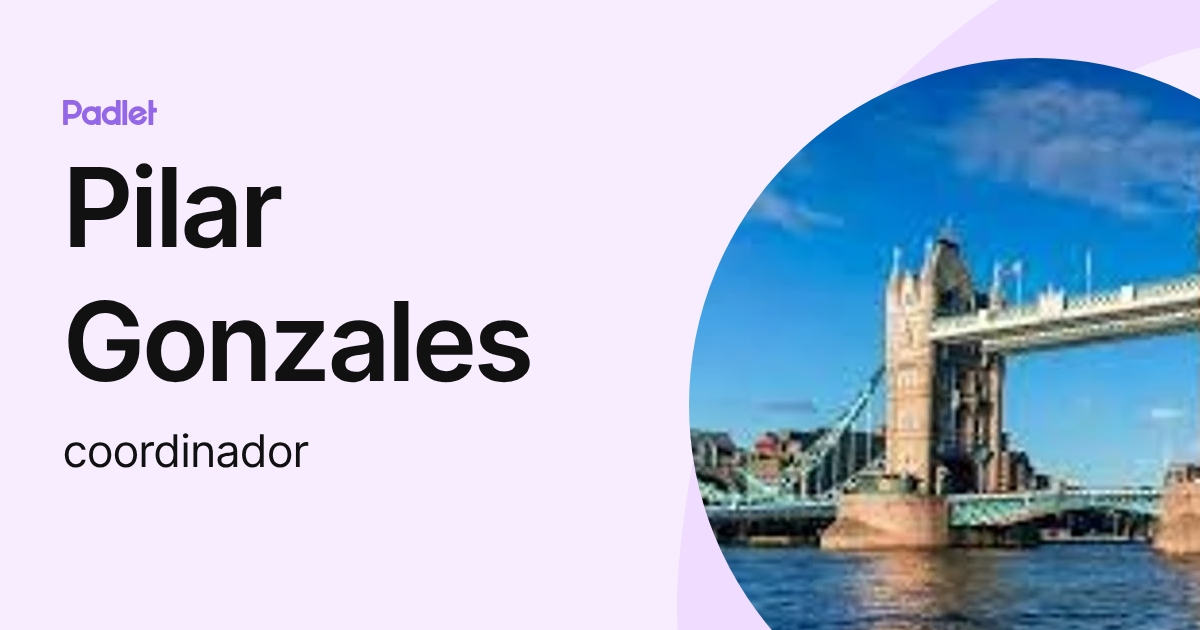 Pilar Gonzales (coordinador) profile | Padlet