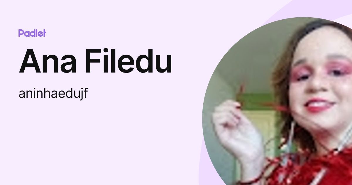 Ana Filedu (aninhaedujf) profile | Padlet