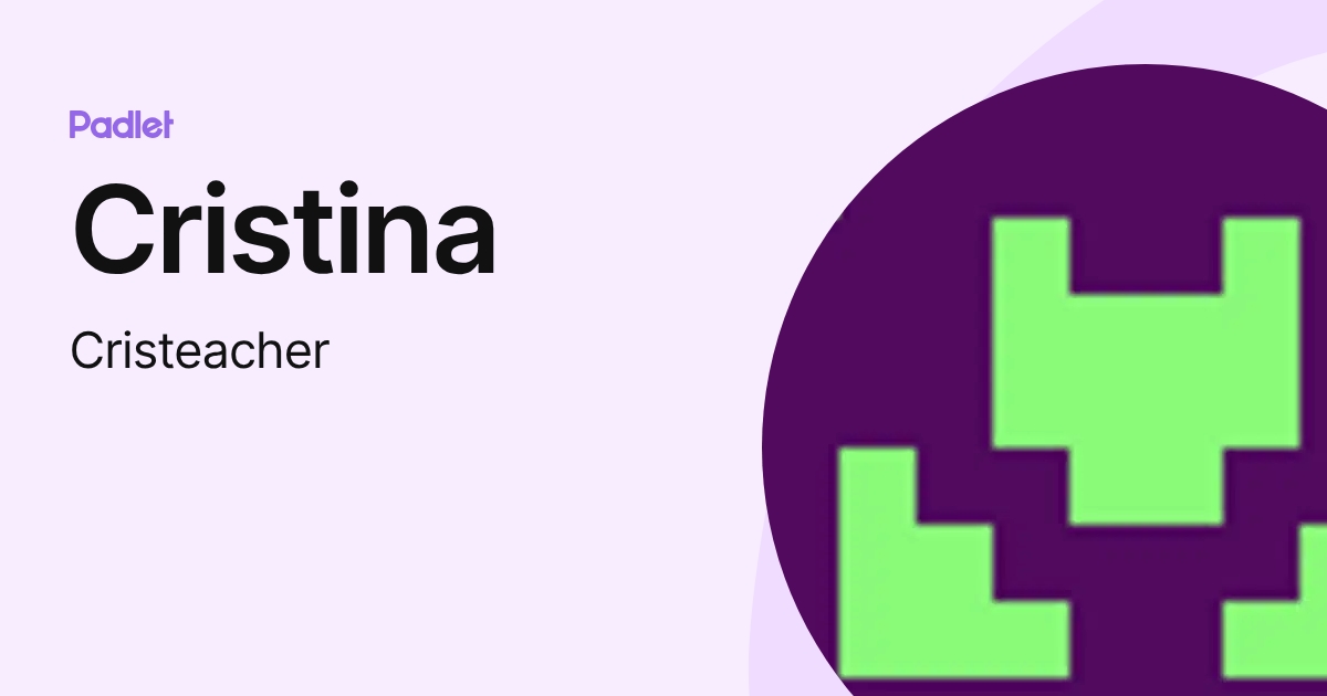 Cristina (Cristeacher) profile | Padlet