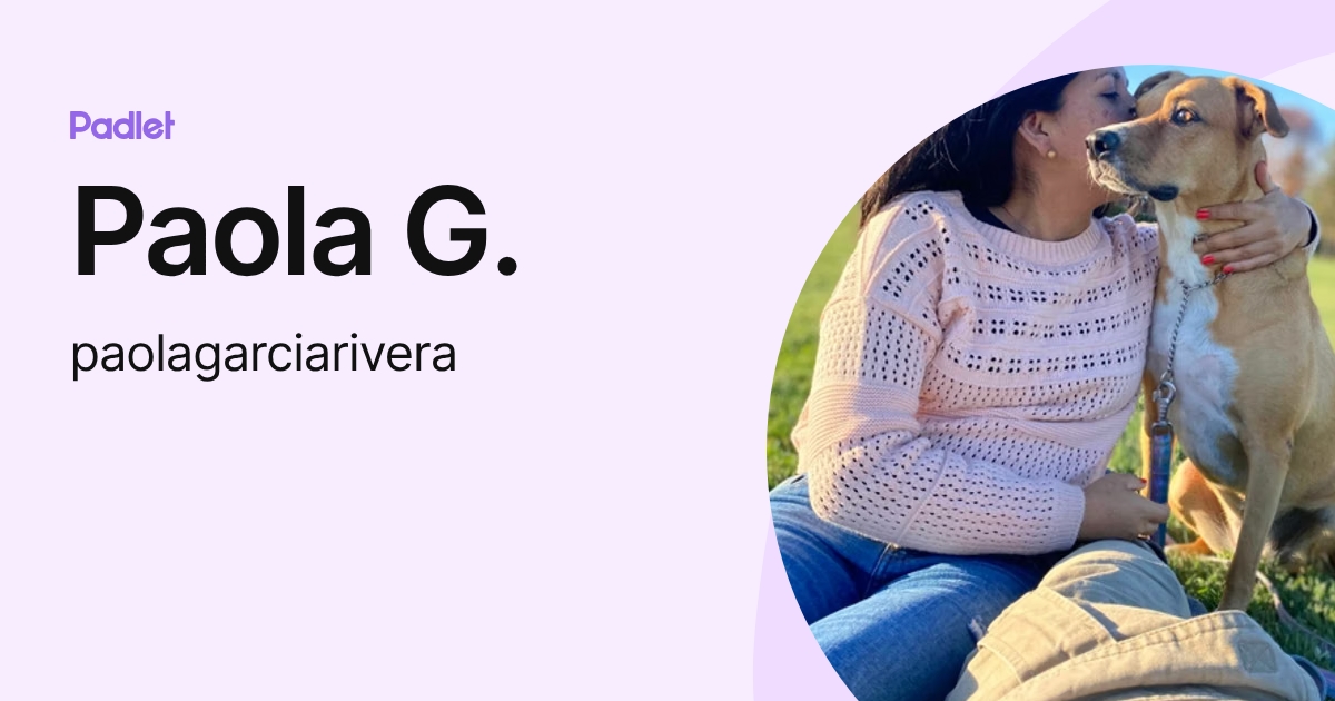 Paola G. (paolagarciarivera) profile | Padlet