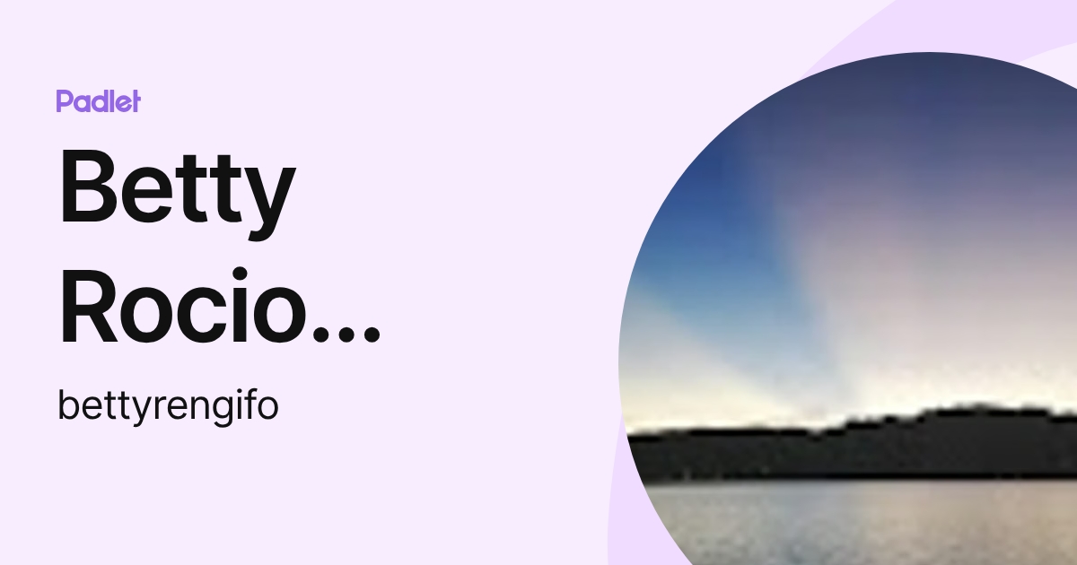 Betty Rocio Rengifo López (bettyrengifo) profile | Padlet