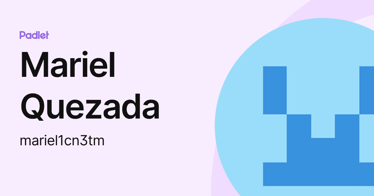Mariel Quezada (mariel1cn3tm) profile | Padlet