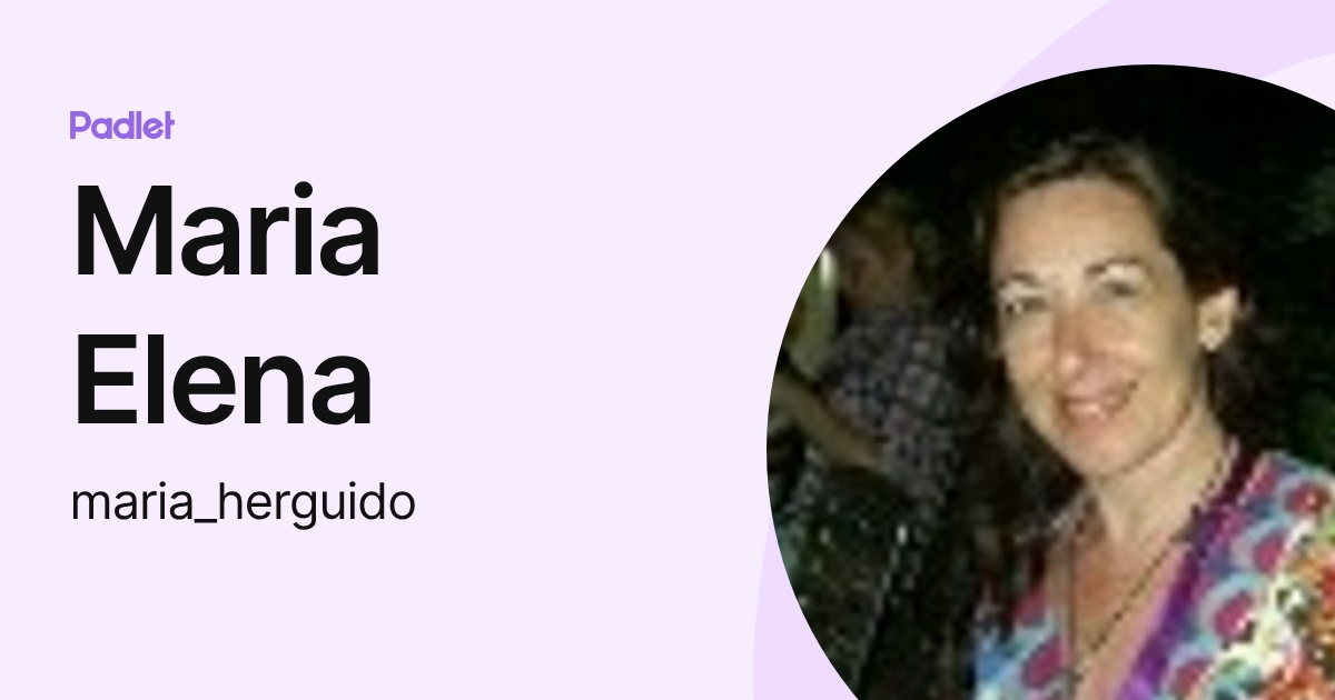 Maria Elena (maria_herguido) profile | Padlet
