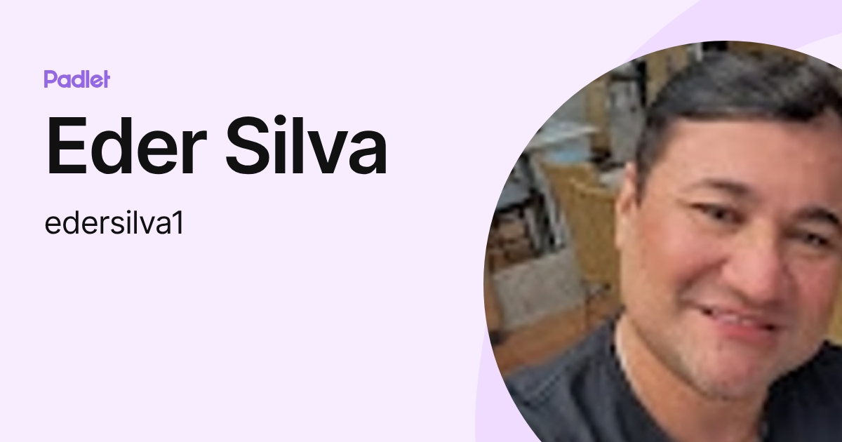 Eder Silva (edersilva1) profile | Padlet
