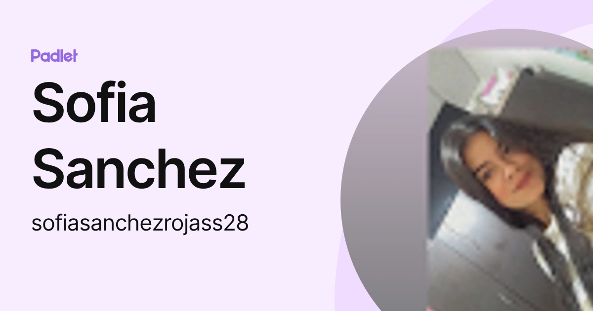 Sofia Sanchez (sofiasanchezrojass28) profile | Padlet