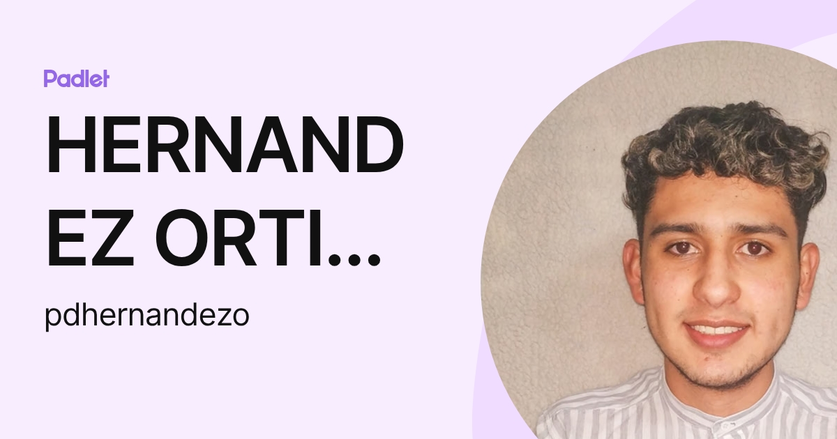 HERNANDEZ ORTIZ PEDRO DANIEL (pdhernandezo) profile | Padlet