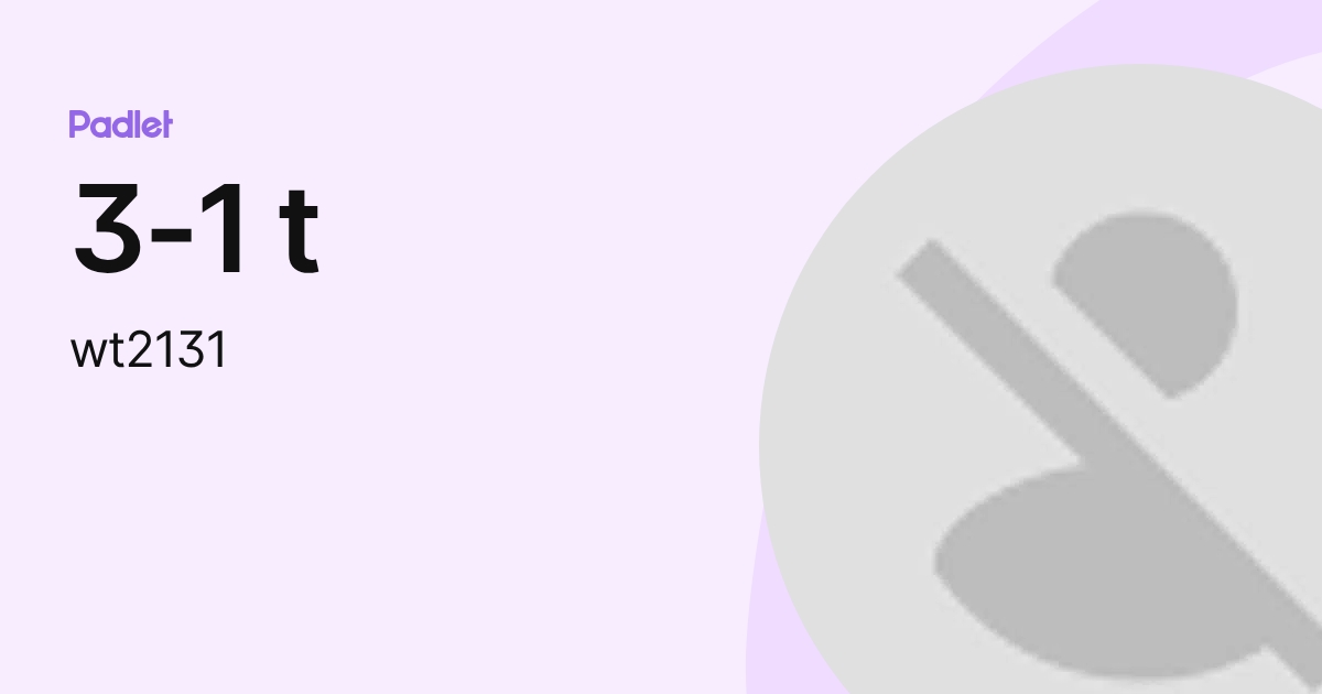 3-1 t (wt2131) profile | Padlet