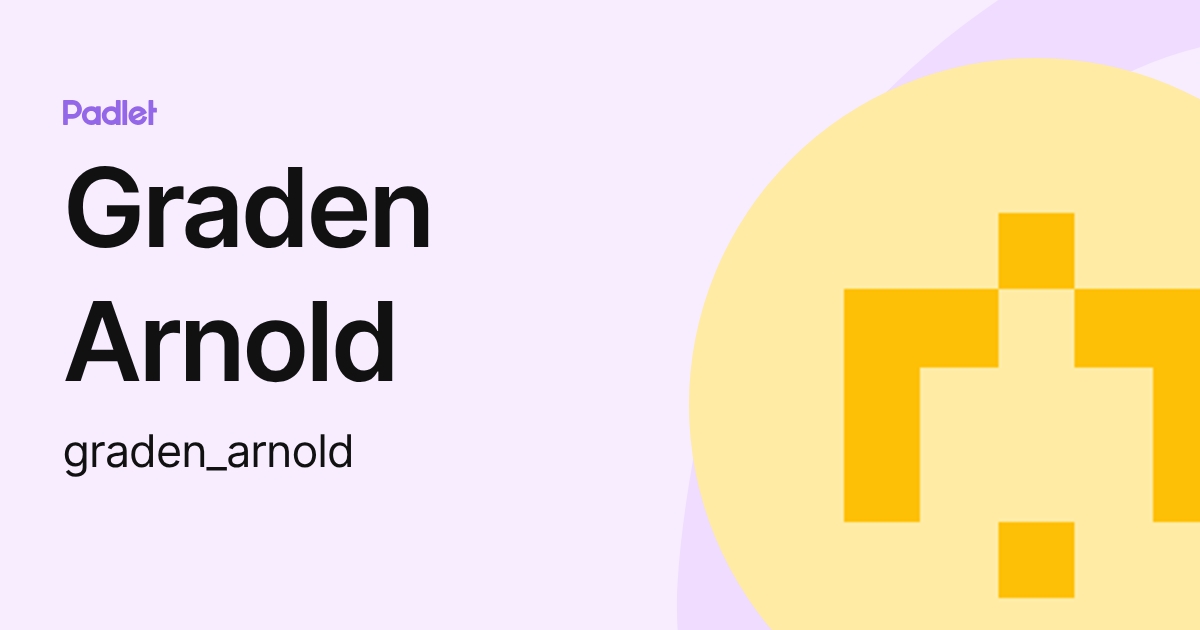 Graden Arnold (graden_arnold) profile | Padlet