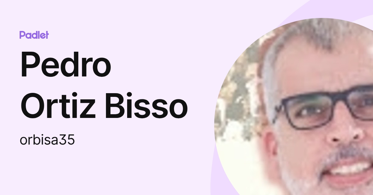 Pedro Ortiz Bisso (orbisa35) profile | Padlet