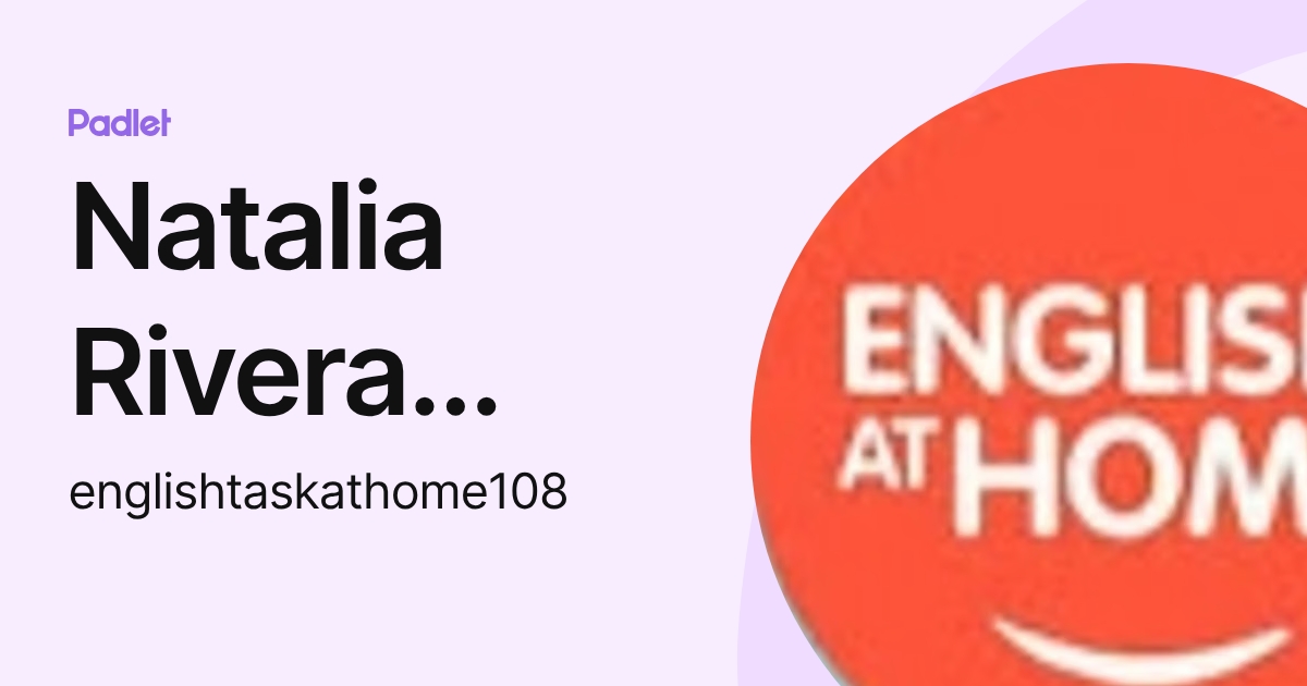 Natalia Rivera Castro (englishtaskathome108) profile | Padlet