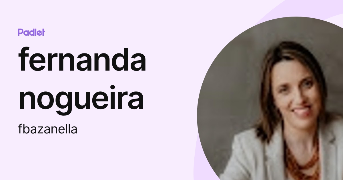 fernanda nogueira (fbazanella) profile | Padlet