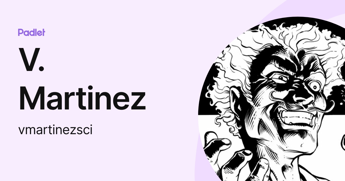 V. Martinez (vmartinezsci) profile | Padlet