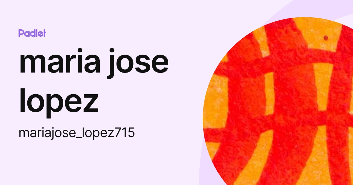 maria jose lopez (mariajose_lopez715) profile | Padlet