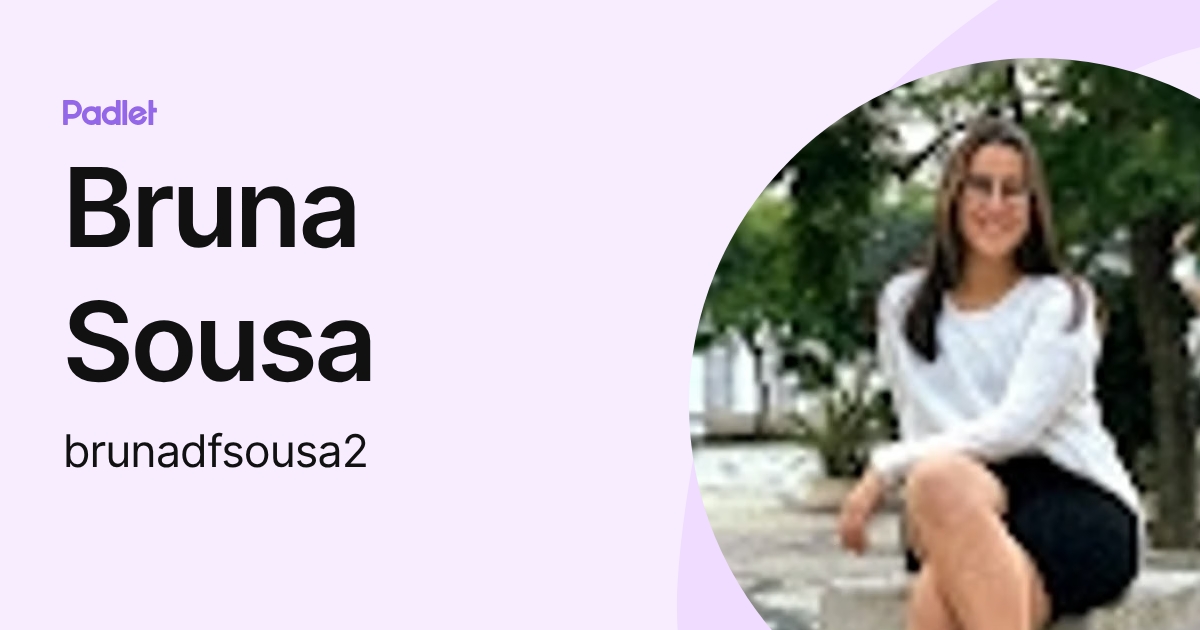 Bruna Sousa (brunadfsousa2) profile | Padlet
