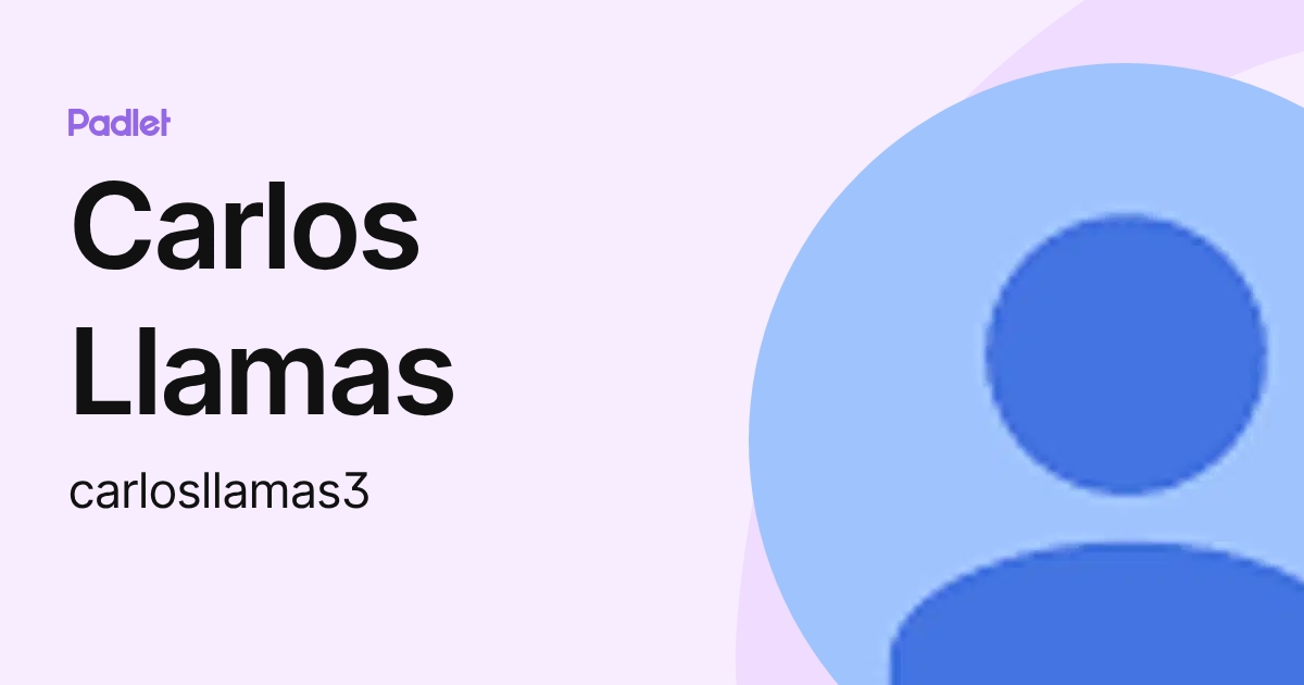 Carlos Llamas (carlosllamas3) profile | Padlet