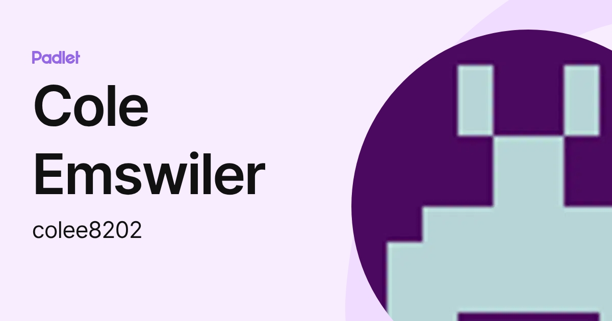 Cole Emswiler (colee8202) profile | Padlet
