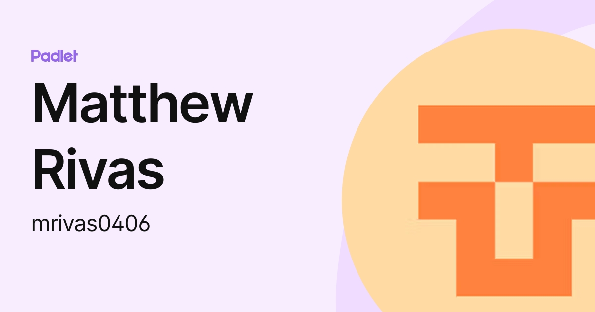 Matthew Rivas (mrivas0406) profile | Padlet
