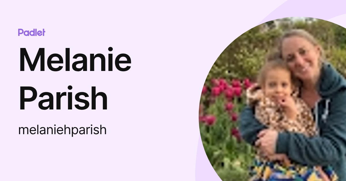 Melanie Parish (melaniehparish) profile | Padlet