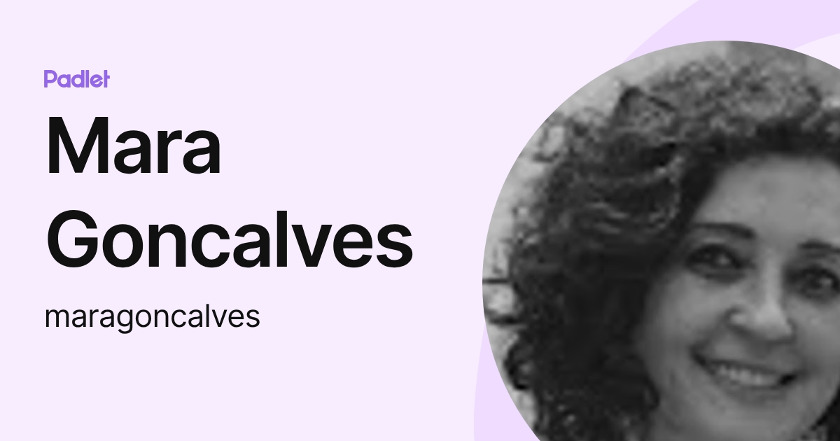 Mara Goncalves (maragoncalves) profile | Padlet