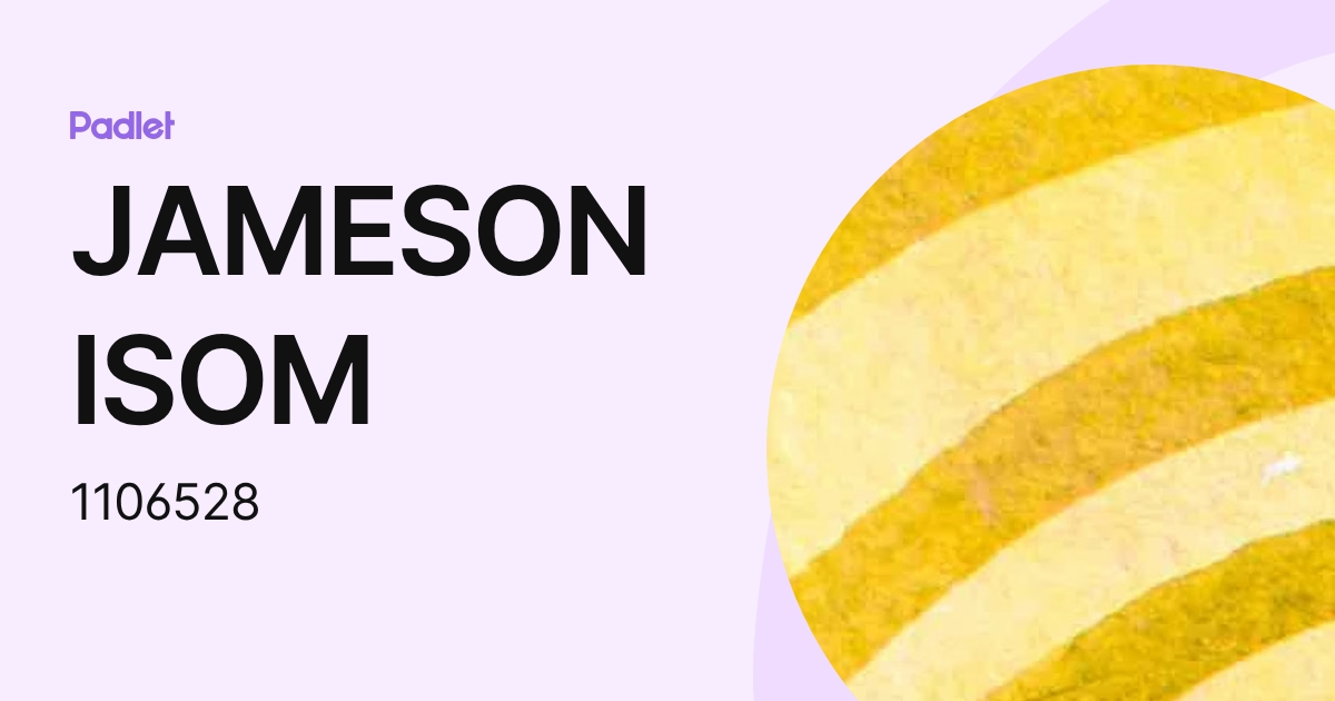JAMESON ISOM (1106528) profile | Padlet