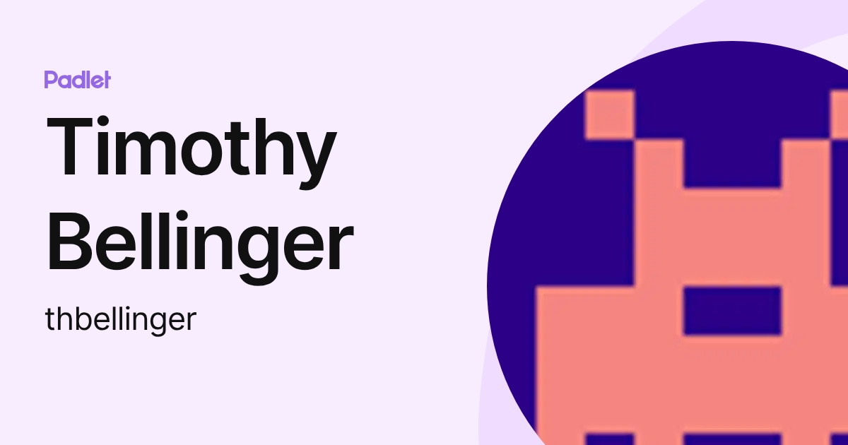 Timothy Bellinger (thbellinger) profile | Padlet