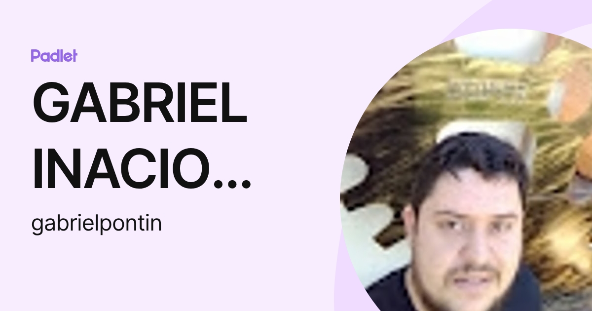 GABRIEL INACIO PONTIN (gabrielpontin) profile | Padlet