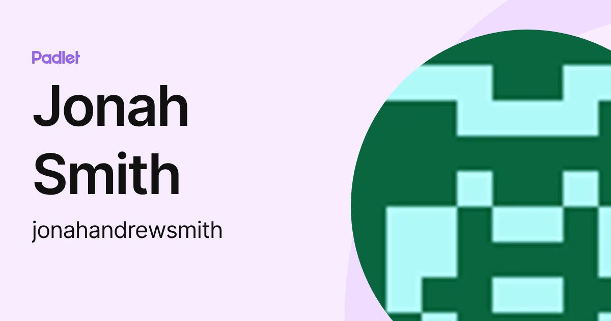 Jonah Smith (jonahandrewsmith) profile | Padlet