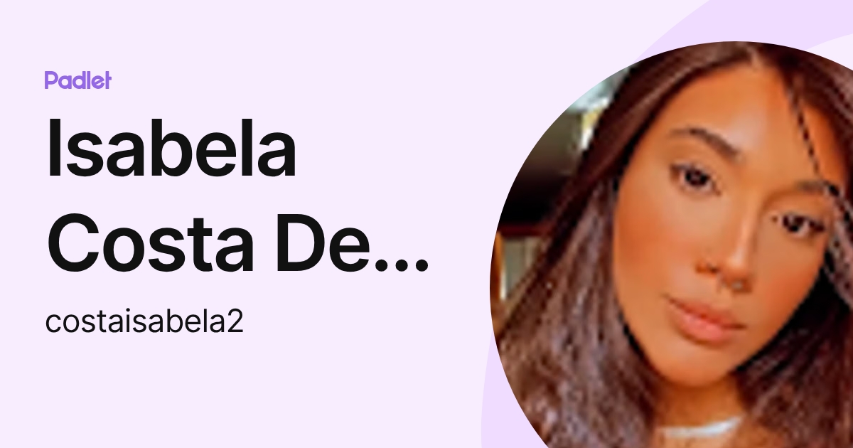 Isabela Costa De Souza Silva (costaisabela2) profile | Padlet