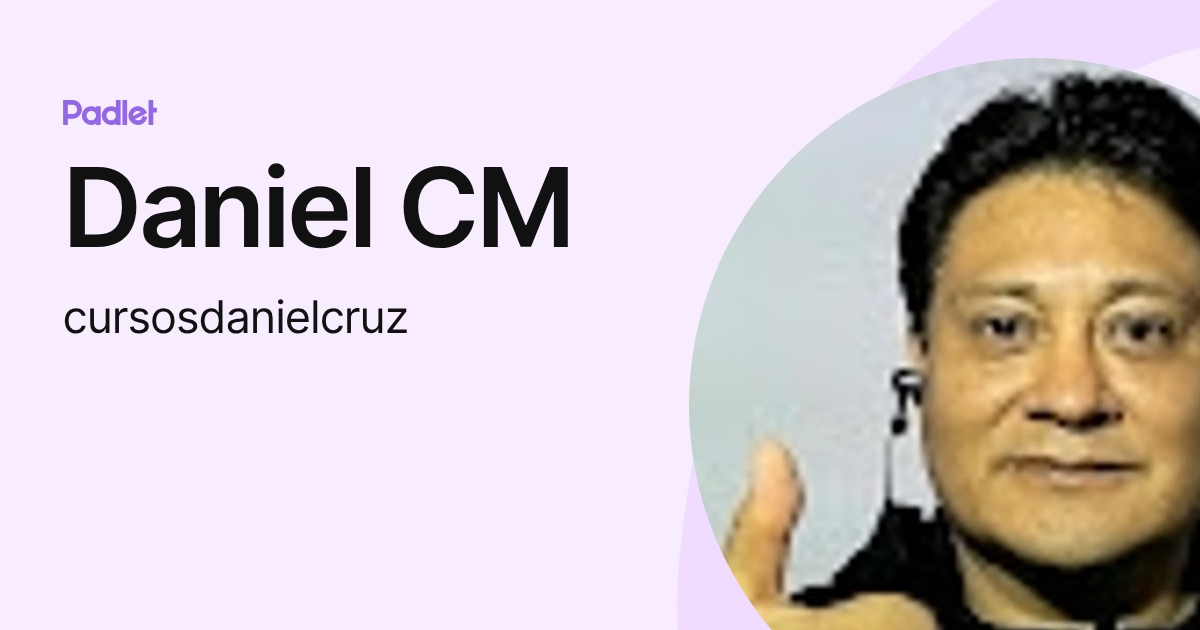 Daniel CM (cursosdanielcruz) profile | Padlet