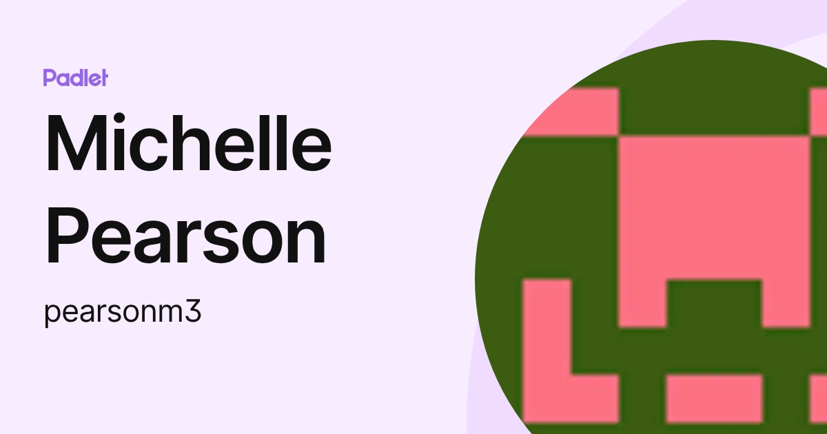 Michelle Pearson (pearsonm3) profile | Padlet