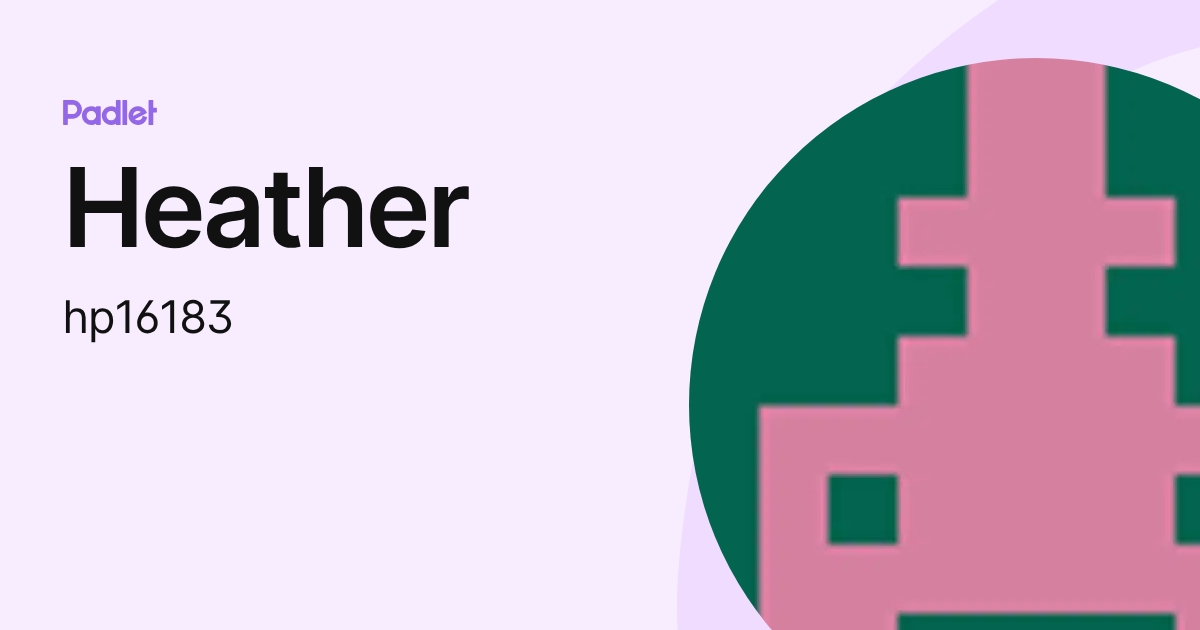 Heather (hp16183) profile | Padlet