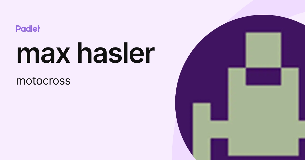 max hasler (motocross) profile | Padlet
