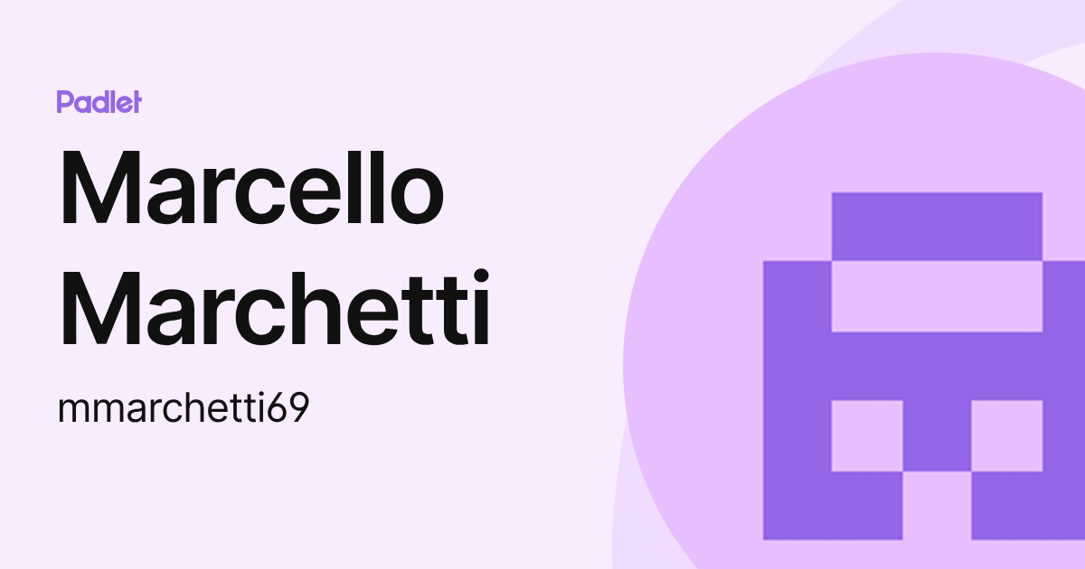 Marcello Marchetti (mmarchetti69) profile | Padlet