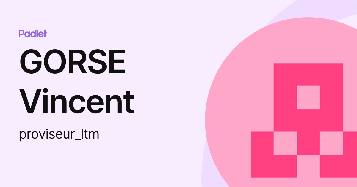 GORSE Vincent (proviseur_ltm) profile | Padlet