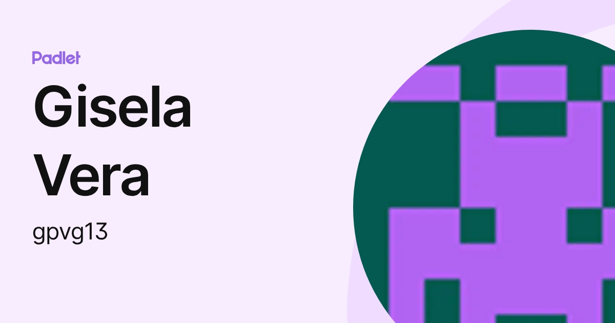 Gisela Vera (gpvg13) profile | Padlet