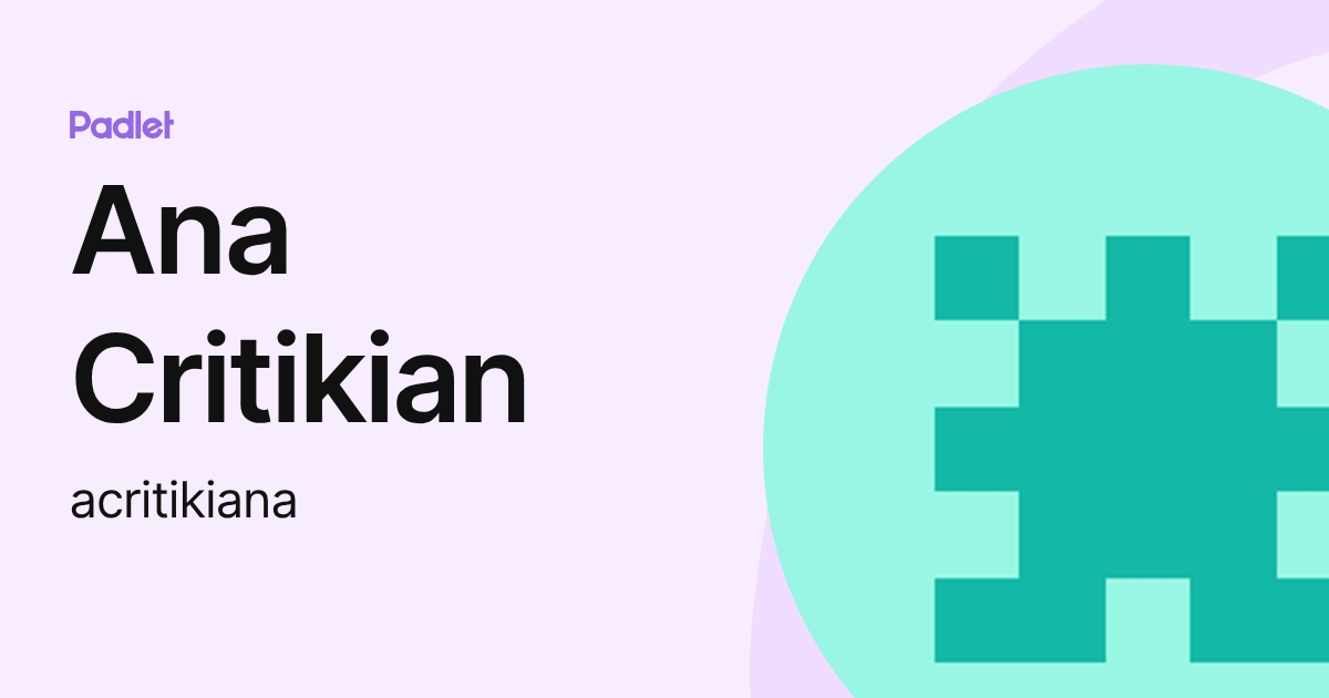 Ana Critikian (acritikiana) profile | Padlet