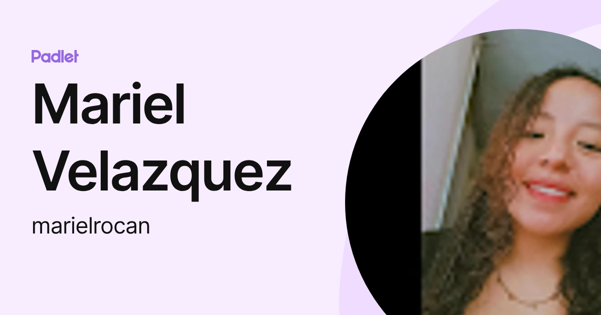 Mariel Velazquez (marielrocan) profile | Padlet