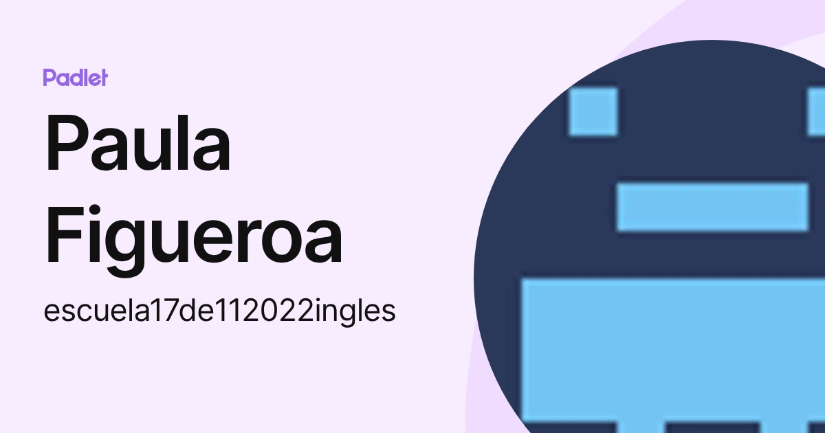 Paula Figueroa (escuela17de112022ingles) profile | Padlet