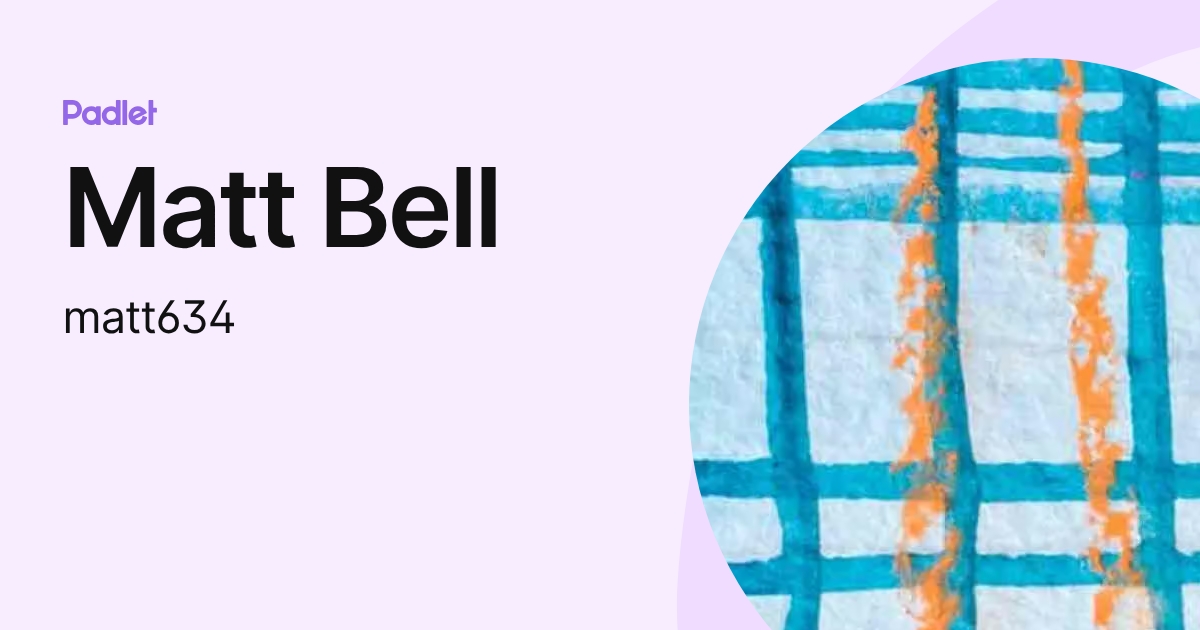 Matt Bell (matt634) profile | Padlet