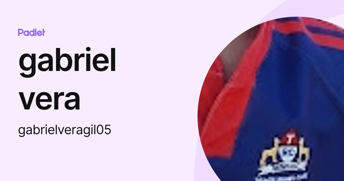 gabriel vera (gabrielveragil05) profile | Padlet