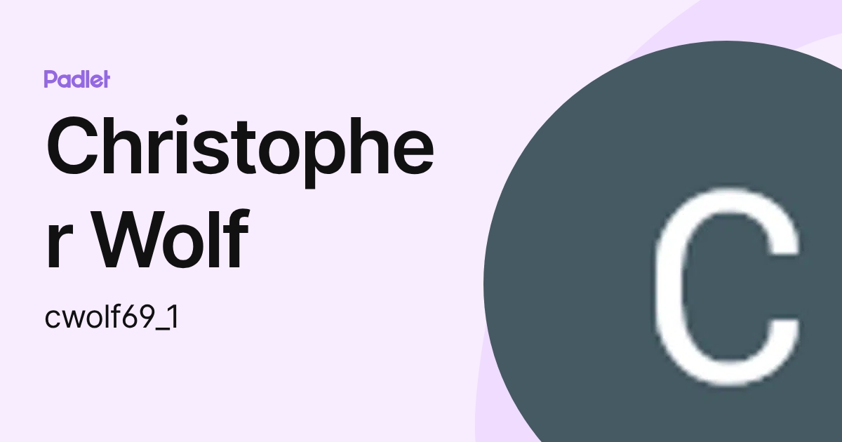Christopher Wolf (cwolf69_1) profile | Padlet