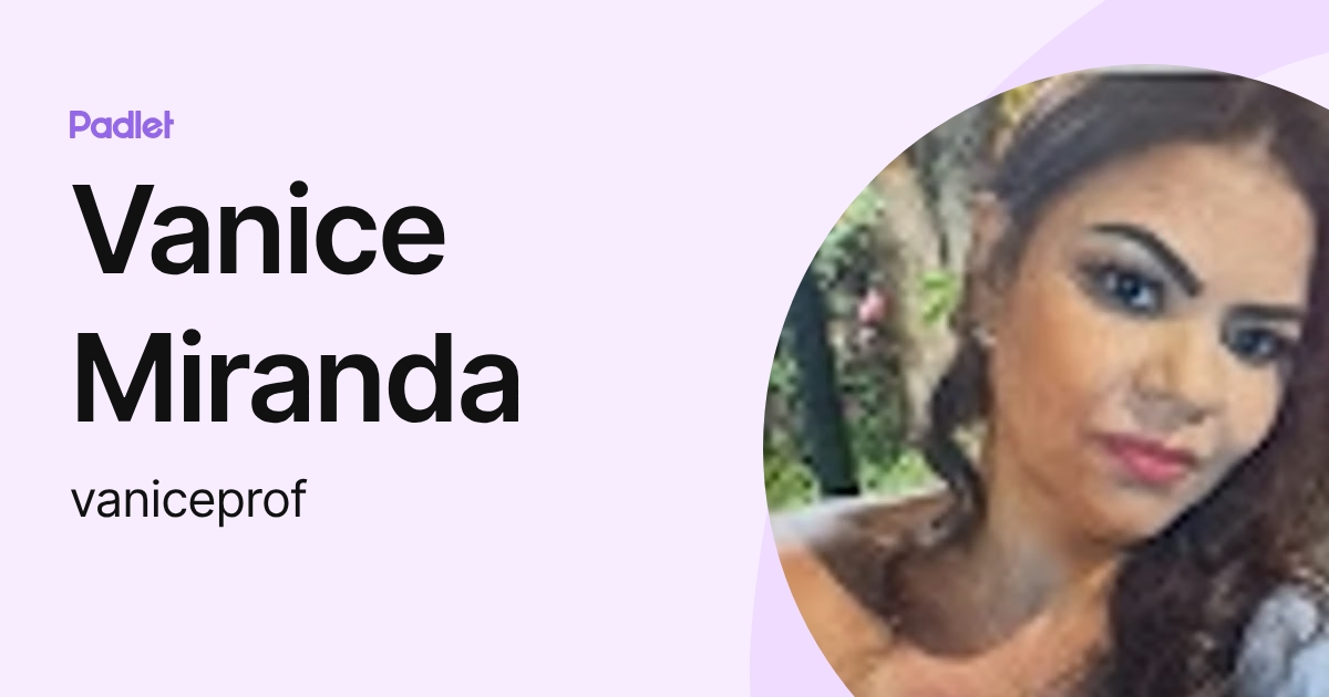 Vanice Miranda (vaniceprof) profile | Padlet