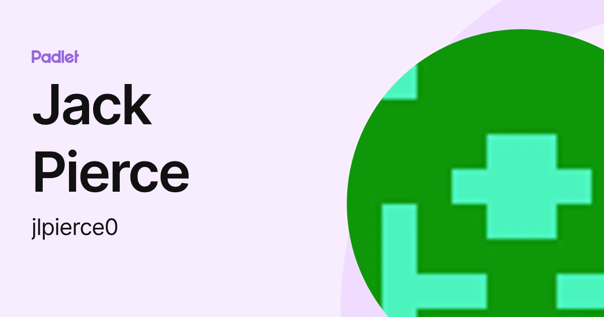 Jack Pierce (jlpierce0) profile | Padlet