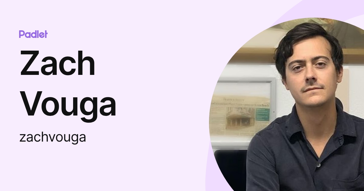 Zach Vouga (zachvouga) profile | Padlet