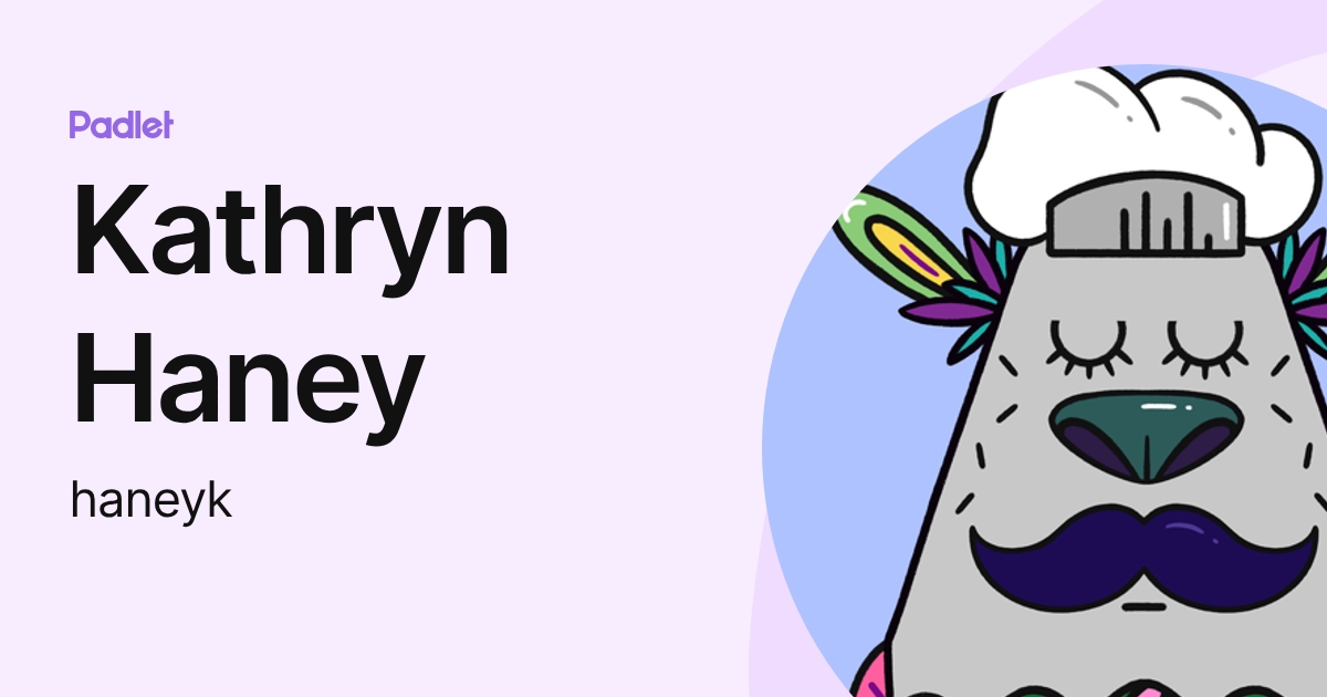 Kathryn Haney (haneyk) profile | Padlet